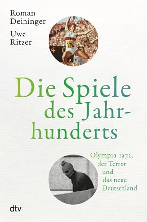 Die Spiele des Jahrhunderts Olympia 1972, der Terror und das neue Deutschland