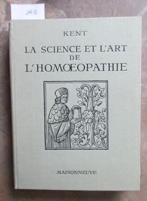 La Science et L'art de L'Homoeopathie. Traduction commentée et développée par le Docteur Piere Sc...