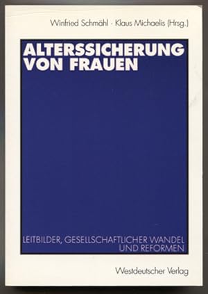 Seller image for Alterssicherung von Frauen. Leitbilder, gesellschaftlicher Wandel und Reformen. for sale by Antiquariat Neue Kritik