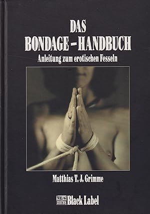 Image du vendeur pour Das Bondage-Handbuch mis en vente par Leipziger Antiquariat