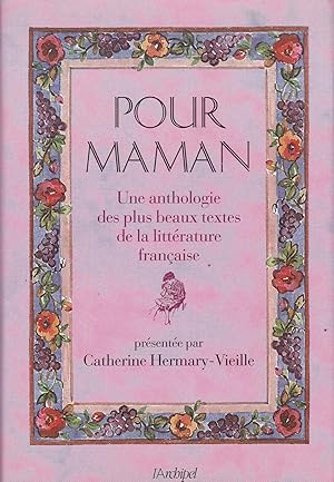 Image du vendeur pour Pour maman. Une anthologie des plus beaux textes de la littrature franaise mis en vente par Pare Yannick