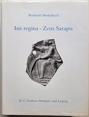 Bild des Verkufers fr Isis regina - Zeus Sarapis. Die griechisch-gyptische Religion nach den Quellen dargestellt. zum Verkauf von Antiquariat Kunsthaus-Adlerstrasse