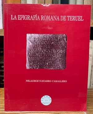 Seller image for LA EPIGRAFIA ROMANA DE TERUEL for sale by Fbula Libros (Librera Jimnez-Bravo)