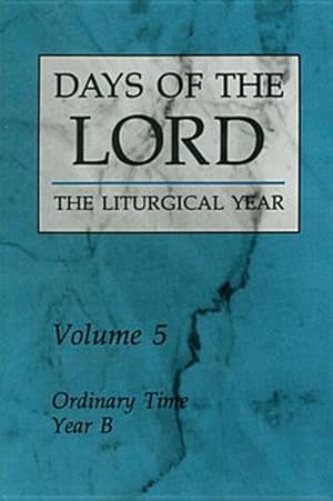 Imagen del vendedor de Days of the Lord : The Liturgical Year : Ordinary Time, Year B a la venta por GreatBookPricesUK