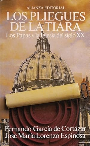 Imagen del vendedor de LOS PLIEGUES DE LA TIARA. LOS PAPAS Y LA IGLESIA DEL SIGLO XX a la venta por Librera Vobiscum