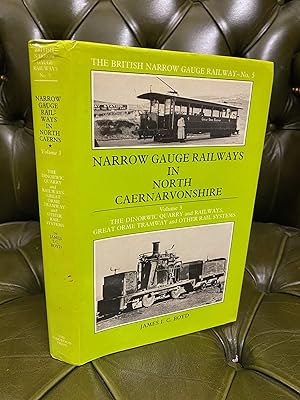 Narrow Gauge Railways in North Caernarvonshire : Volume 3 - The Dinorwic Quarry & Railways. Great...