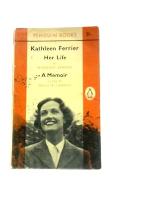 Imagen del vendedor de Kathleen Ferrier Her Life and A Memoir a la venta por World of Rare Books