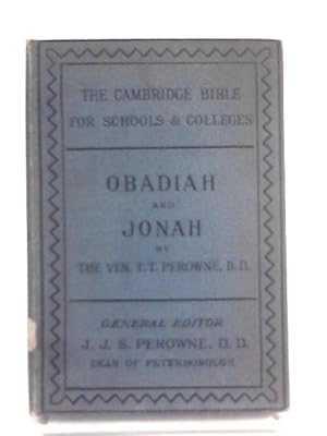 Seller image for Obadiah and Jonah, with Notes and Introduction by the Ven. T. T. Perowne for sale by World of Rare Books