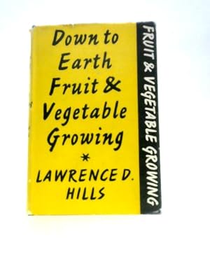 Bild des Verkufers fr Down To Earth Fruit And Vegetable Growing zum Verkauf von World of Rare Books