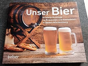 Unser Bier: Erlebnis-Ausflüge zu Brauereien und Gaststätten in Baden-Württemberg