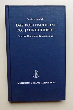 Seller image for Das Politische im 20. Jahrhundert. Von den Utopien zur Globalisierung. for sale by Versandantiquariat Wolfgang Petry