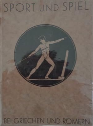 Bild des Verkufers fr Sport und Spiel bei Griechen und Rmern. Ausstellung im Kaiser Fredrich Museum zu Berlin. zum Verkauf von Antiquariat Ursula Hartmann