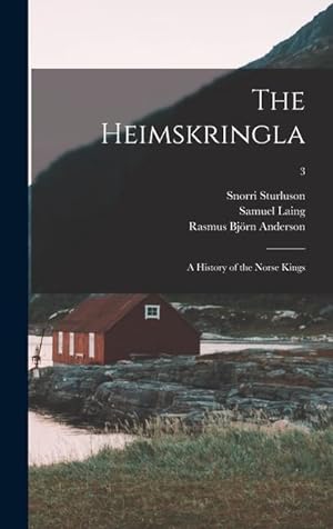 Image du vendeur pour The Heimskringla: a History of the Norse Kings; 3 mis en vente par moluna