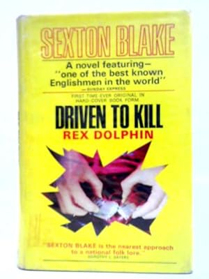 Bild des Verkufers fr Driven to Kill: A Sexton Blake Novel zum Verkauf von World of Rare Books