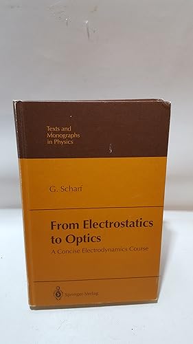 Immagine del venditore per From Electrostatics To Optics A Concise Electrodynamics Course (Texts And Monographs In Physics) venduto da Cambridge Rare Books