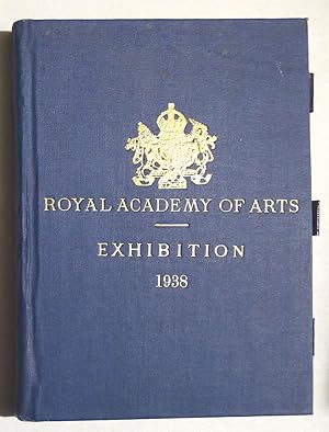 The Exhibition of the Royal Academy of Arts 1938. The One Hundred and Seventieth.