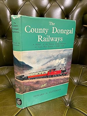 Seller image for The County Donegal Railways : A History of the Narrow-Gauge Railways of North-West Ireland: Part One for sale by Kerr & Sons Booksellers ABA