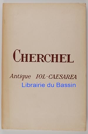 Image du vendeur pour Cherchel Antique Iol-Caesarea mis en vente par Librairie du Bassin