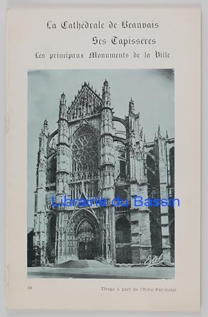 La Cathédrale de Beauvais Ses Tapisseries Les principaux Monuments de la Ville