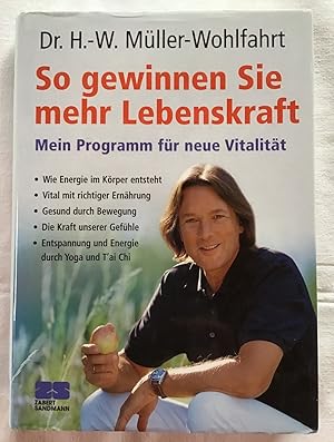 So gewinnen Sie neue Lebenskraft : Mein Progamm für neue Vitalität.