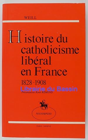 Image du vendeur pour Histoire du catholicisme libral en France 1828-1908 mis en vente par Librairie du Bassin