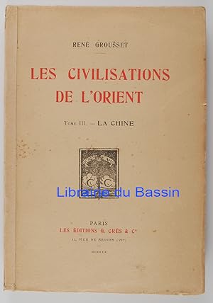 Les civilisations de l'Orient Tome III La Chine