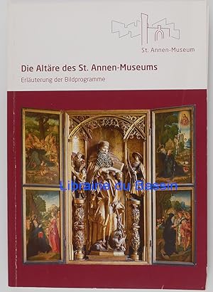 Die Altäre des St. Annen-Museums Erläuterung der Bildprogramme