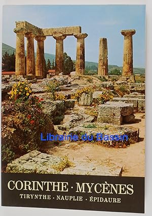 Corinthe Mycènes Tirynthe Nauplie