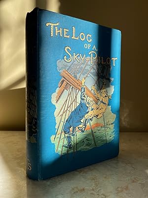 Image du vendeur pour The Log of a Sky Pilot or; Work and Adventure Around the Goodwin Sands mis en vente par Little Stour Books PBFA Member
