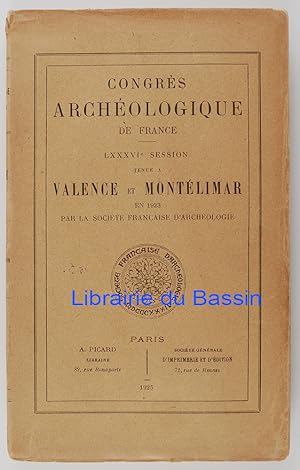Congrès archéologique de France LXXXVIe session tenue à Valence et Montélimar en 1923