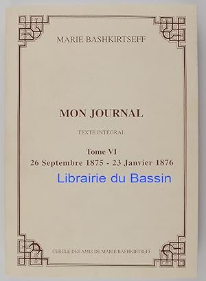 Image du vendeur pour Mon journal Tome VI 26 Septembre 1875 - 23 Janvier 1876 mis en vente par Librairie du Bassin