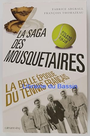 Image du vendeur pour La saga des mousquetaires 1923-1933 La belle poque du tennis franais mis en vente par Librairie du Bassin