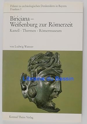 Imagen del vendedor de Biriciana - Weissenburg zur Rmerzeit Kastell Thermen Rmermuseum a la venta por Librairie du Bassin