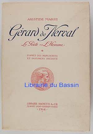 Imagen del vendedor de Grard de Nerval Le Pote L'homme a la venta por Librairie du Bassin