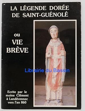 La légende dorée de Saint-Guénole ou vie brève