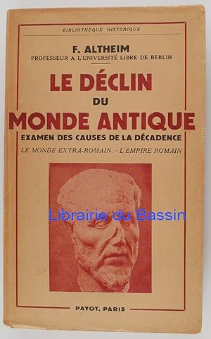 Le déclin du monde antique Examen des causes de la décadence Le monde extra-romain L'empire romain