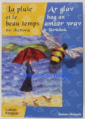 Seller image for La pluie et le beau temps en Dictons Ar glav hag an amzer vrav e Lredov for sale by Librairie du Bassin