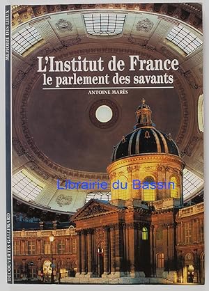 Image du vendeur pour L'Institut de France Le parlement des savants mis en vente par Librairie du Bassin