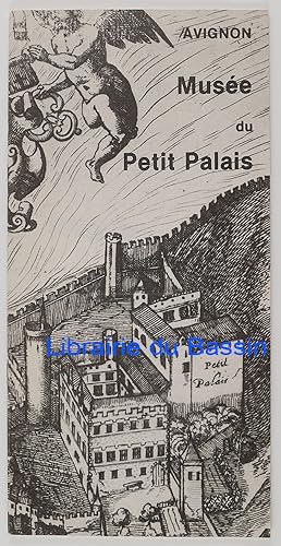 Petit Guide du Musée du Petit Palais Palais des Archevêques Peinture italienne XIIIe-XVIe siècles...