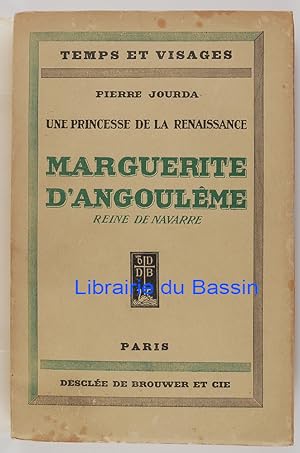 Une princesse de la Renaissance Marguerite d'Angoulême Reine de Navarre (1492-1549)