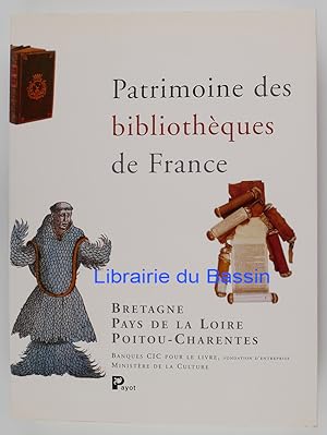 Patrimoine des Bibliothèques de France Un guide des régions Volume 8 Bretagne, Pays de la Loire, ...