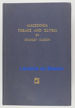 Macedonia Thrace and Illyria Their relations to Greece from the earliest times down to the time o...