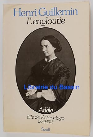 L'engloutie Adèle, fille de Victor Hugo 1830-1915