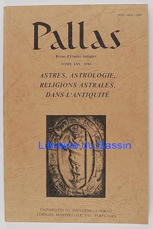 Pallas Tome n°30 Astres, astrologie, religions astrales, dans l'antiquité