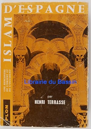 Seller image for Islam d'Espagne Une rencontre de l'Orient et de l'Occident for sale by Librairie du Bassin