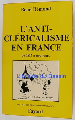 L'anti-cléricalisme en France De 1815 à nos jours