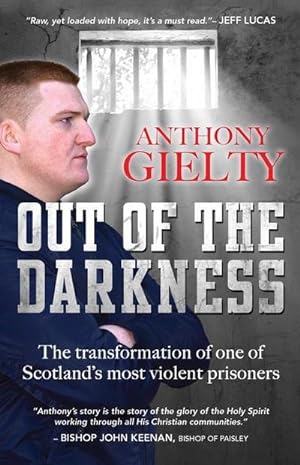 Bild des Verkufers fr Out of the Darkness: The Transformation of One of Scotland's Most Violent Prisoners zum Verkauf von Smartbuy