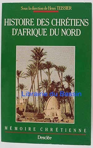 Histoire des Chrétiens d'Afrique du Nord Libye-Tunisie-Algérie-Maroc