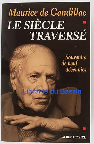 Imagen del vendedor de Le sicle travers Souvenirs de neuf dcennies a la venta por Librairie du Bassin