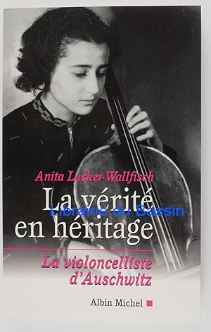 La vérité en héritage La violoncelliste d'Auschwitz